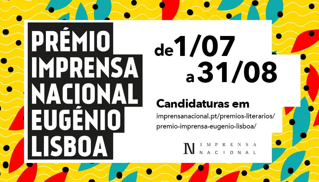 Abertas submissões de inéditos em prosa ao prémio Imprensa Nacional/Eugénio Lisboa até 31 de Agosto