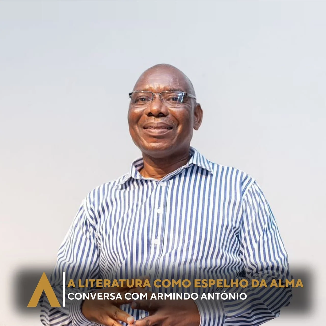A Literatura como Espelho da Alma: Em conversa com Armindo António